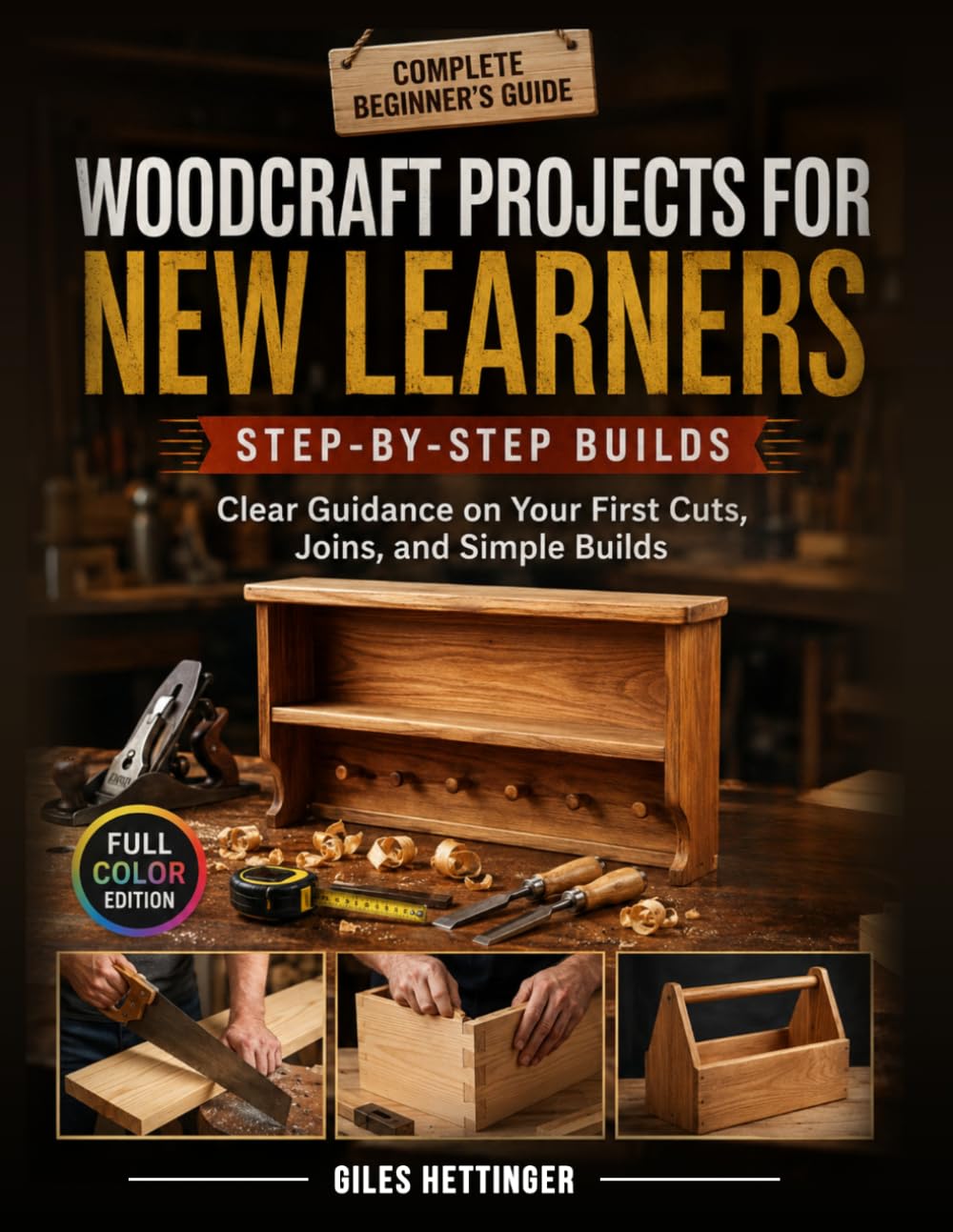 Woodcraft Projects for New Learners: Clear Guidance on Your First Cuts, Joins, and Simple Builds baixar o livro de graça