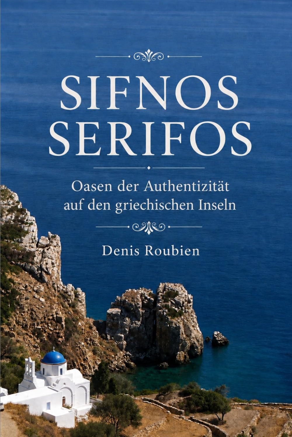 Sifnos - Serifos. Oasen der Authentizität auf den griechischen Inseln (Reisen in Kultur und Landschaft) (German Edition) baixar o livro de graça