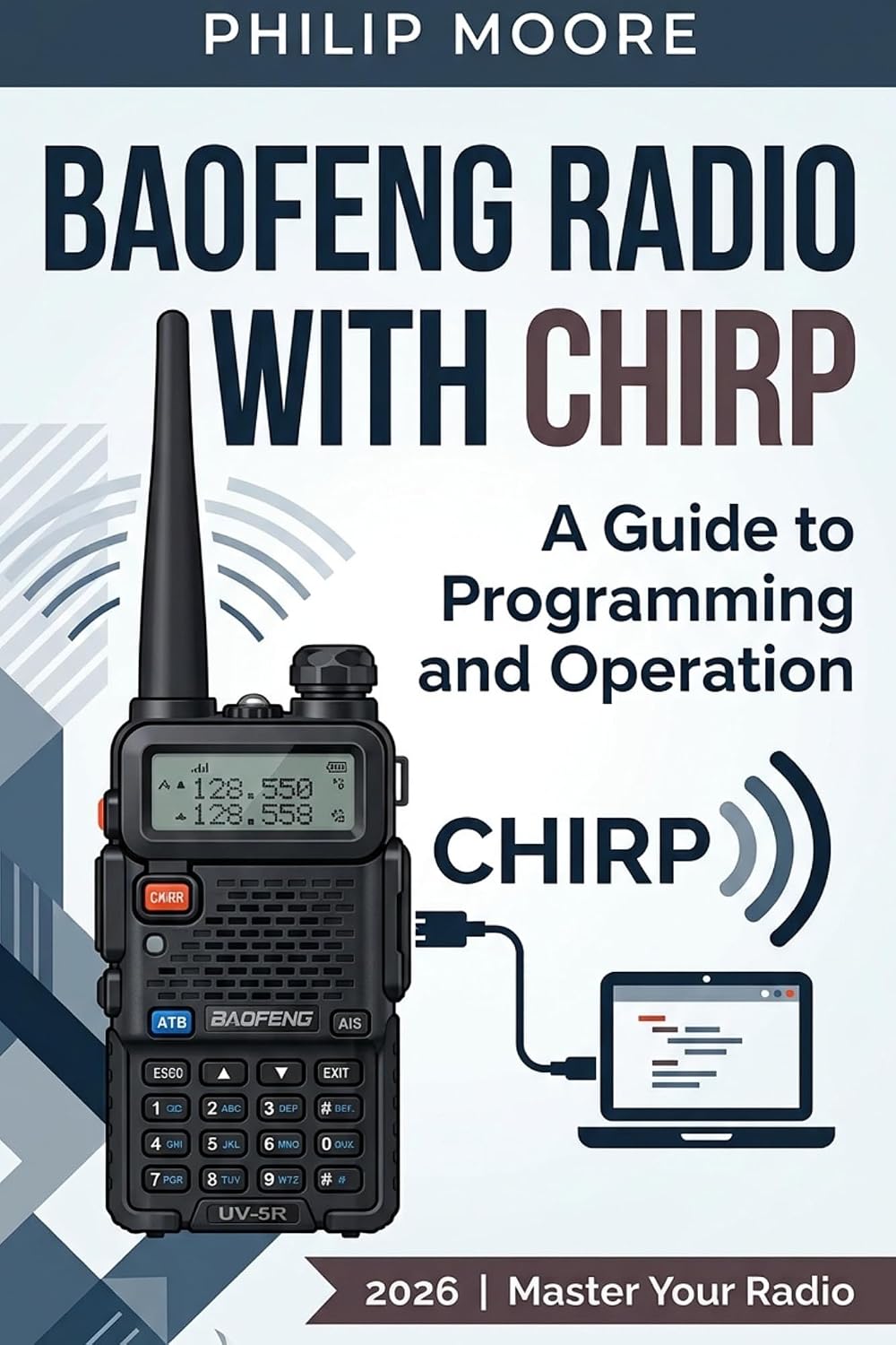 BAOFENG RADIO WITH CHIRP: A Guide to Programming and Operation (Professional Guide Series) (English Edition) baixar o livro de graça