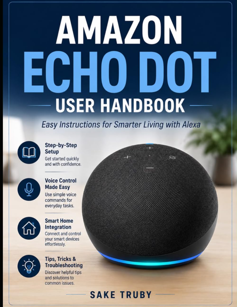 capítulo por capítulo baixar Amazon Echo Dot User Handbook: Guide to Easy Instructions for Smarter Living with Alexa