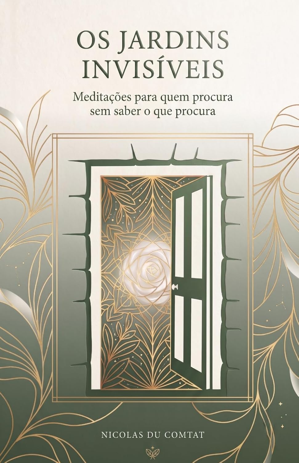 Os Jardins Invisíveis: Meditações para quem procura sem saber o que procura (Portuguese Edition) baixar livro de graça