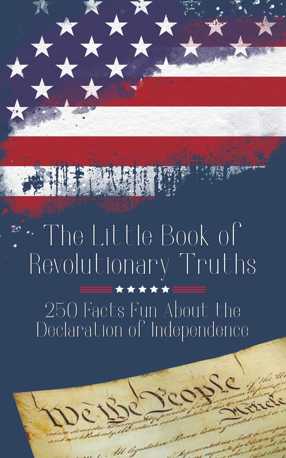 capítulo por capítulo baixar The Little Book of Revolutionary Truths: 250 Facts About the Declaration of Independence