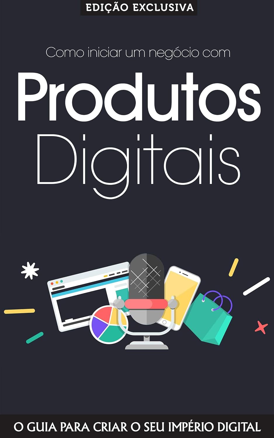 COMO CRIAR UM NEGOCIO DIGITAL: APRENDA COMO CRIAR E VENDER OS SEUS PRODUTOS DIGITAIS E GANHE DINHEIRO NA INTERNET EM PILOTO AUTOMÁTICO (Negócios & Empreendedorismo) baixar livro de graça