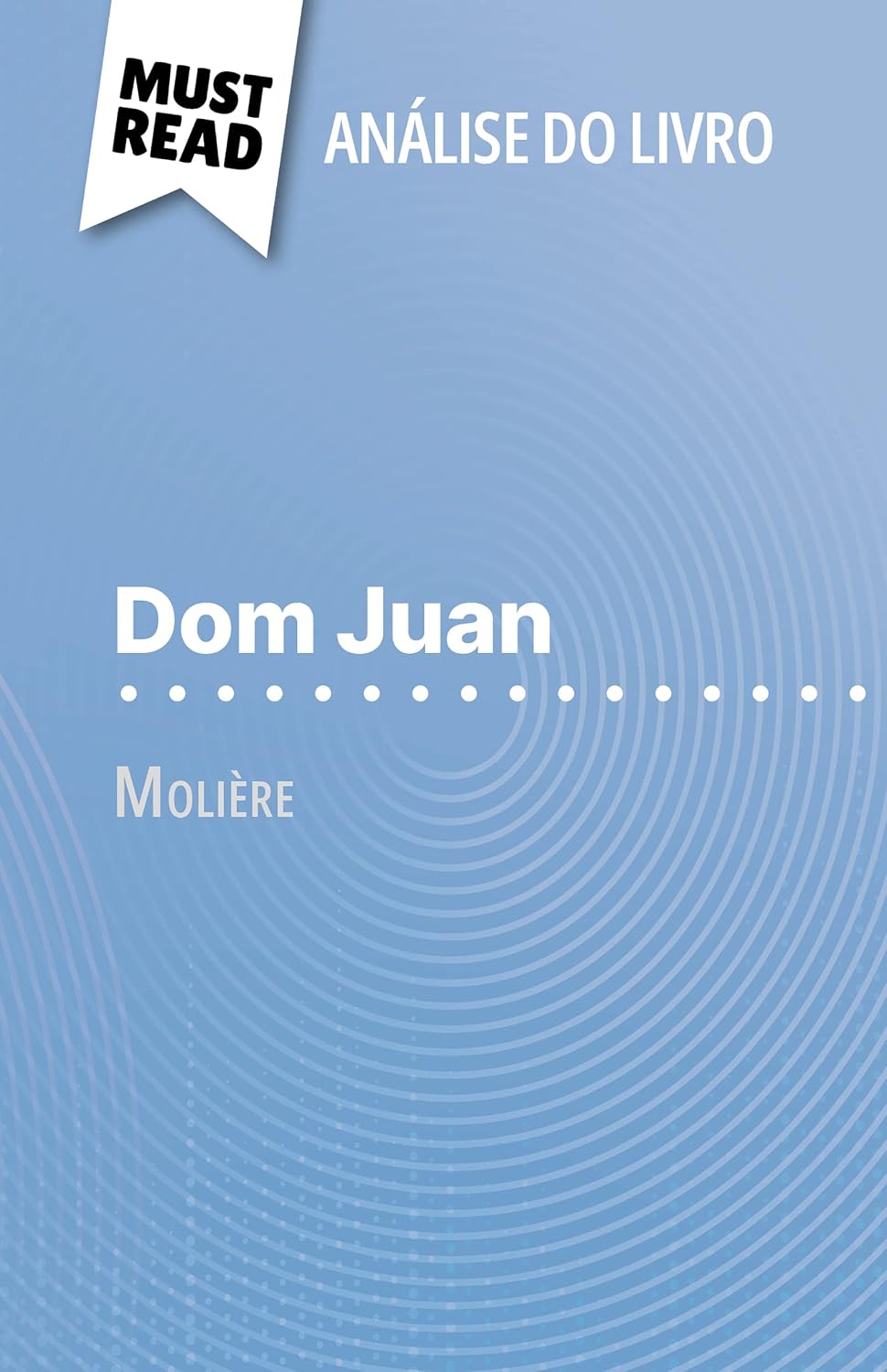 Dom Juan de Molière (Análise do livro): Análise completa e resumo pormenorizado do trabalho baixar livro de graça