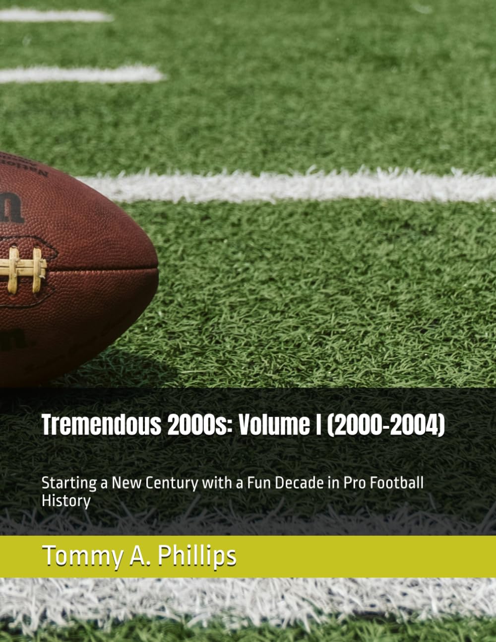 ler totalmente Tremendous 2000s: Volume I (2000-2004): Starting a New Century with a Fun Decade in Pro Football History: 4