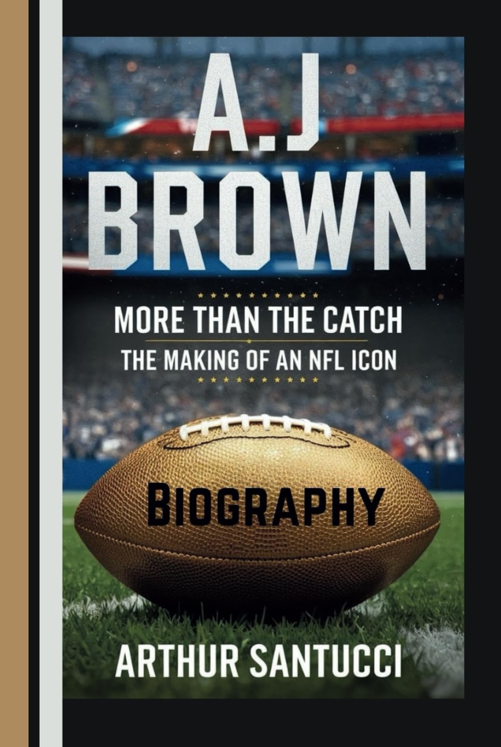 A.j. Brown Biography: More than the Catch – The Making of an NFL Icon baixar o livro de graça