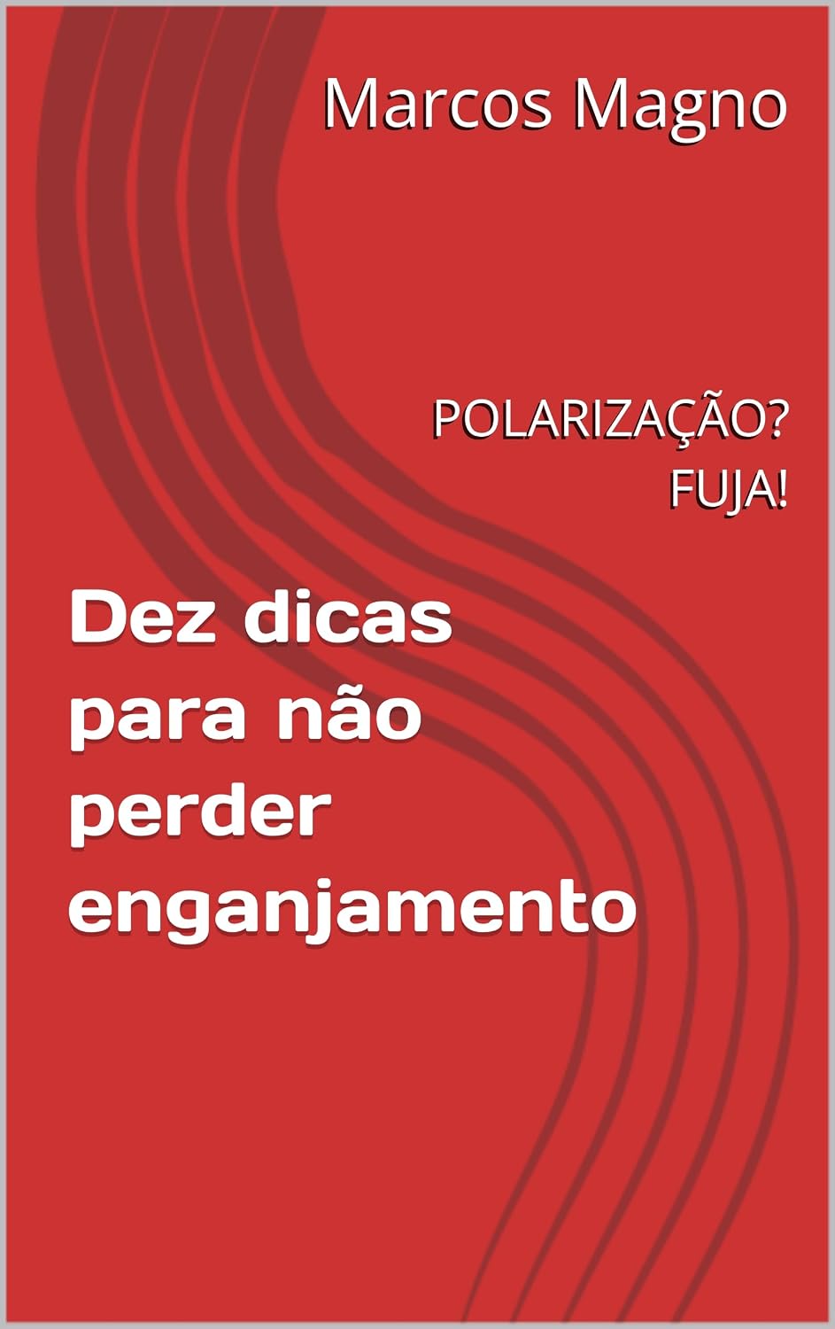 Dez dicas para não perder enganjamento: POLARIZAÇÃO? FUJA! baixar o livro de graça