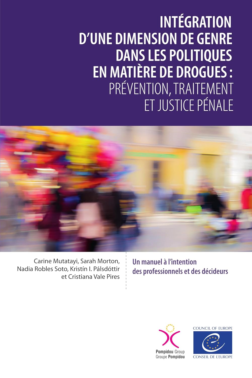 capítulo por capítulo baixar Intégration d'une dimension de genre dans les politiques en matière de drogues: prévention, traitement et justice pénale (French Edition)