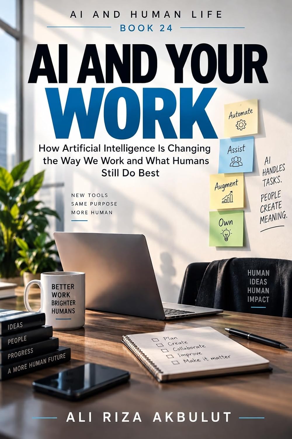 capítulo por capítulo baixar AI AND YOUR WORK: How Artificial Intelligence Is Changing the Way We Work and What Humans Still Do Best (AI AND HUMAN LIFE Book 4) (English Edition)