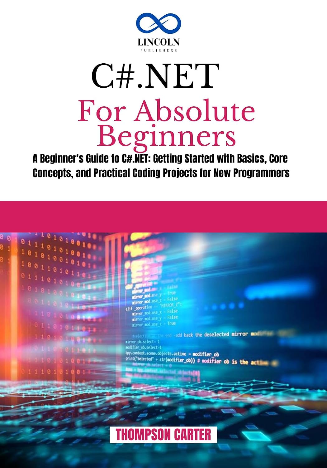 ler totalmente C#.NET FOR ABSOLUTE BEGINNERS: A Beginner's Guide to C#.NET: Getting Started with Basics, Core Concepts, and Practical Coding Projects for New Programmers... PROGRAMING GUIDES Book 5) (English Edition)
