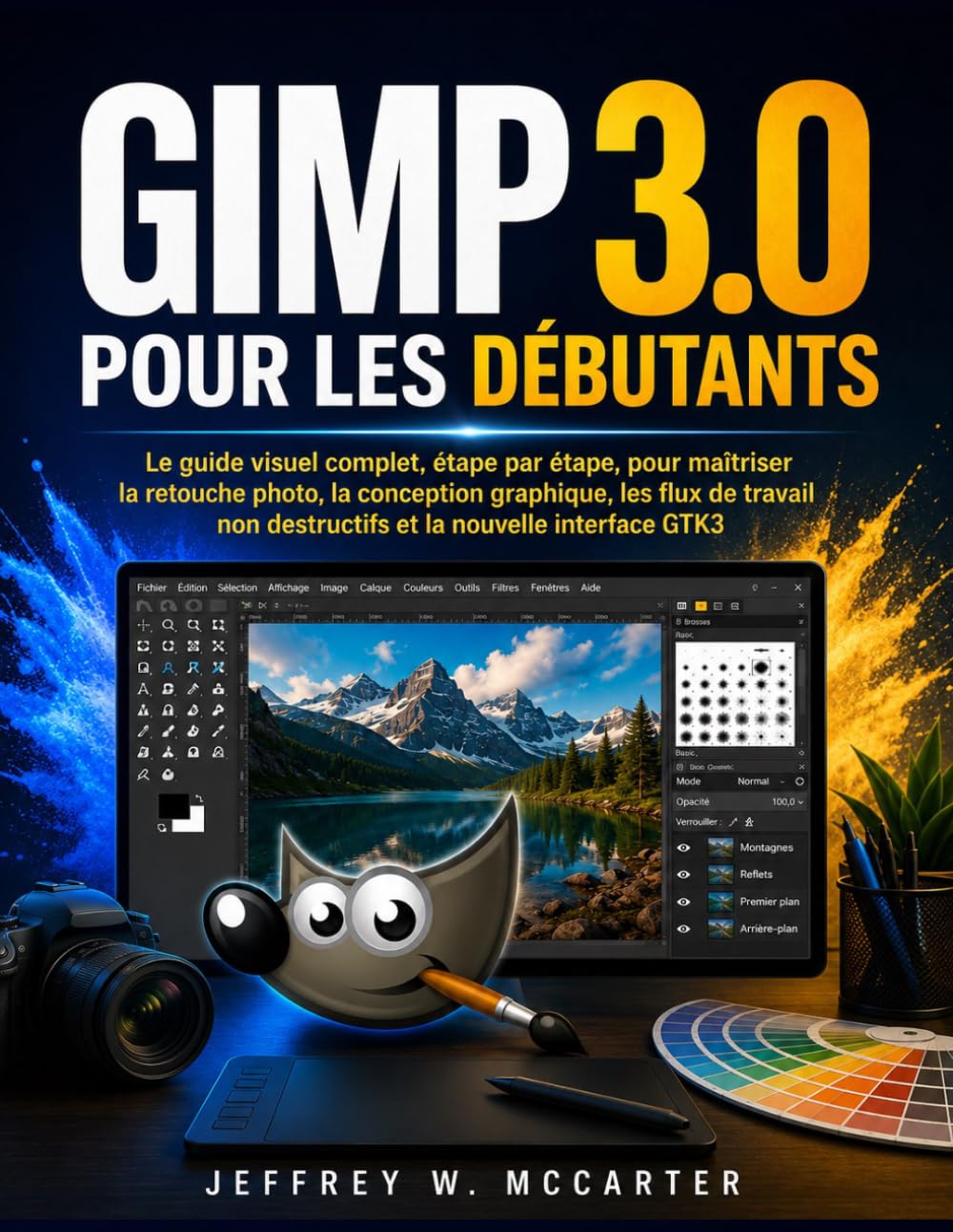 GIMP 3.0 POUR LES DÉBUTANTS: Le guide visuel complet, étape par étape, pour maîtriser la retouche photo, la conception graphique, les flux de travail... la nouvelle interface GTK3 (French Edition) baixar livro de graça