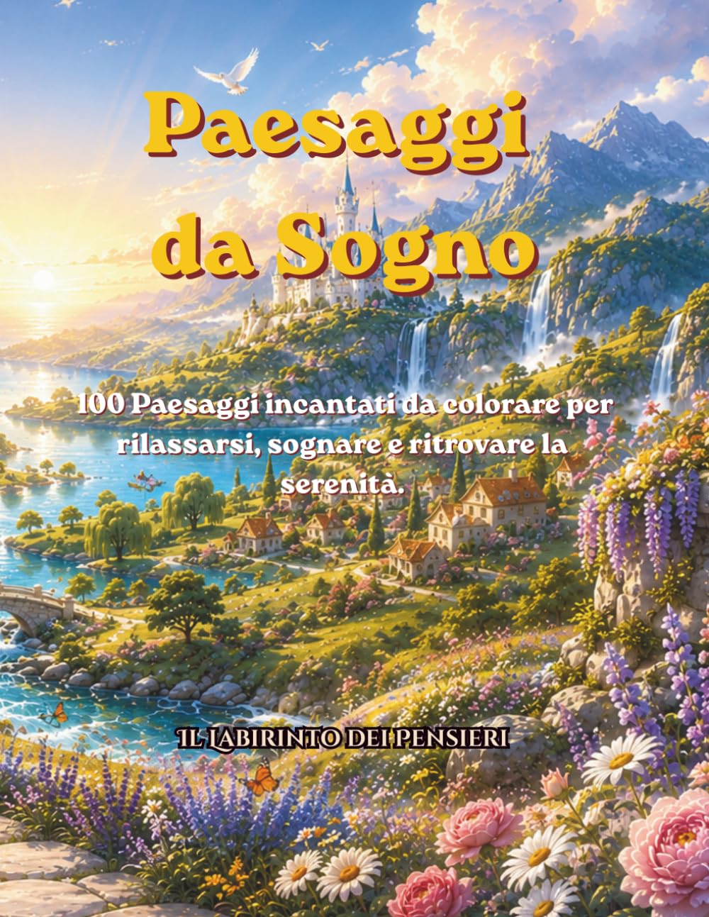 ler totalmente Paesaggi da Sogno: 100 Paesaggi Incantati da Colorare per Rilassarsi, Sognare e ritrovare la Serenità - Libro da colorare per Adulti e Ragazzi -... Alleviare Ansia e Stress. (Italian Edition)