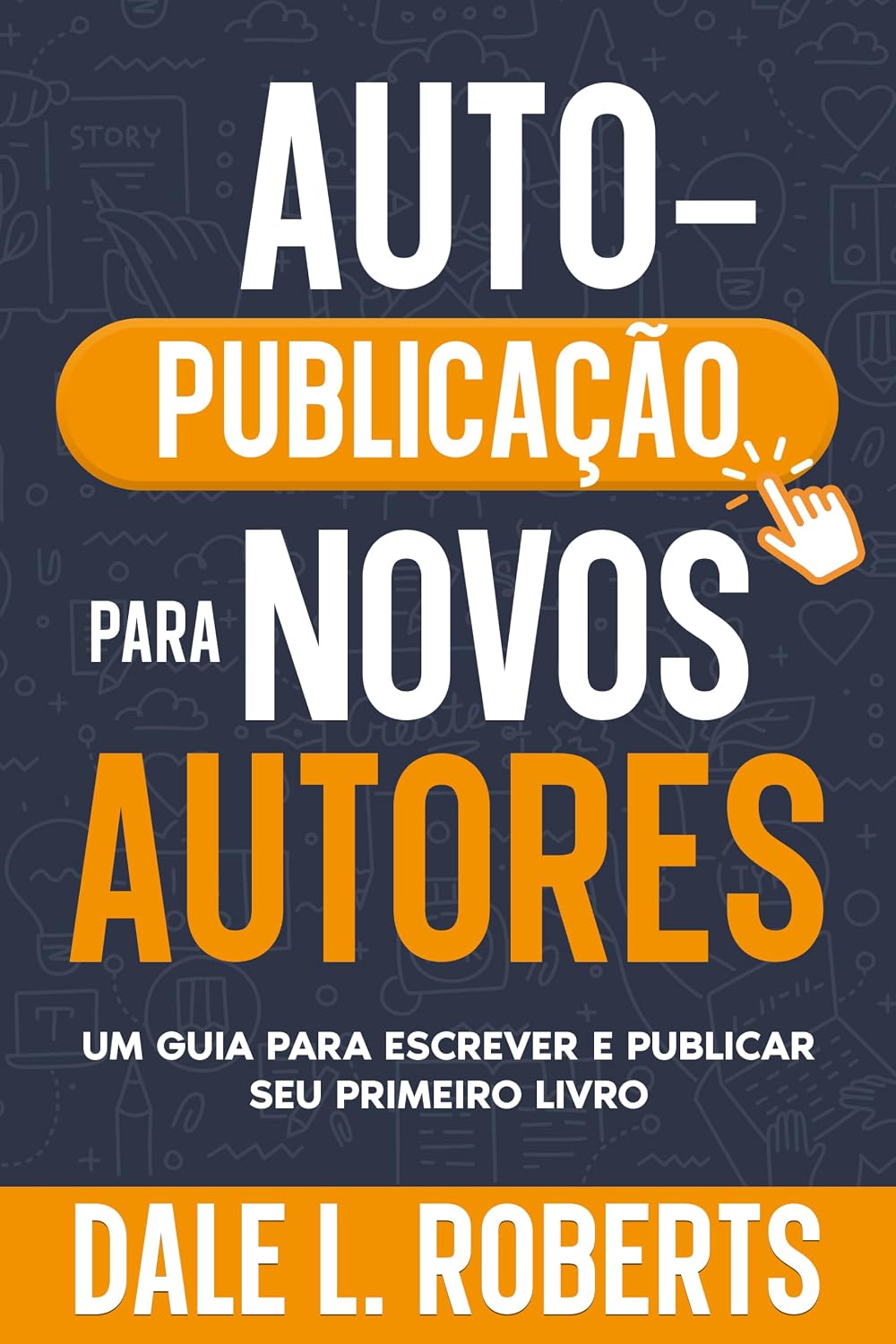 Autopublicação para novos autores (Autopublicação com Dale Livro 1) baixar livro de graça