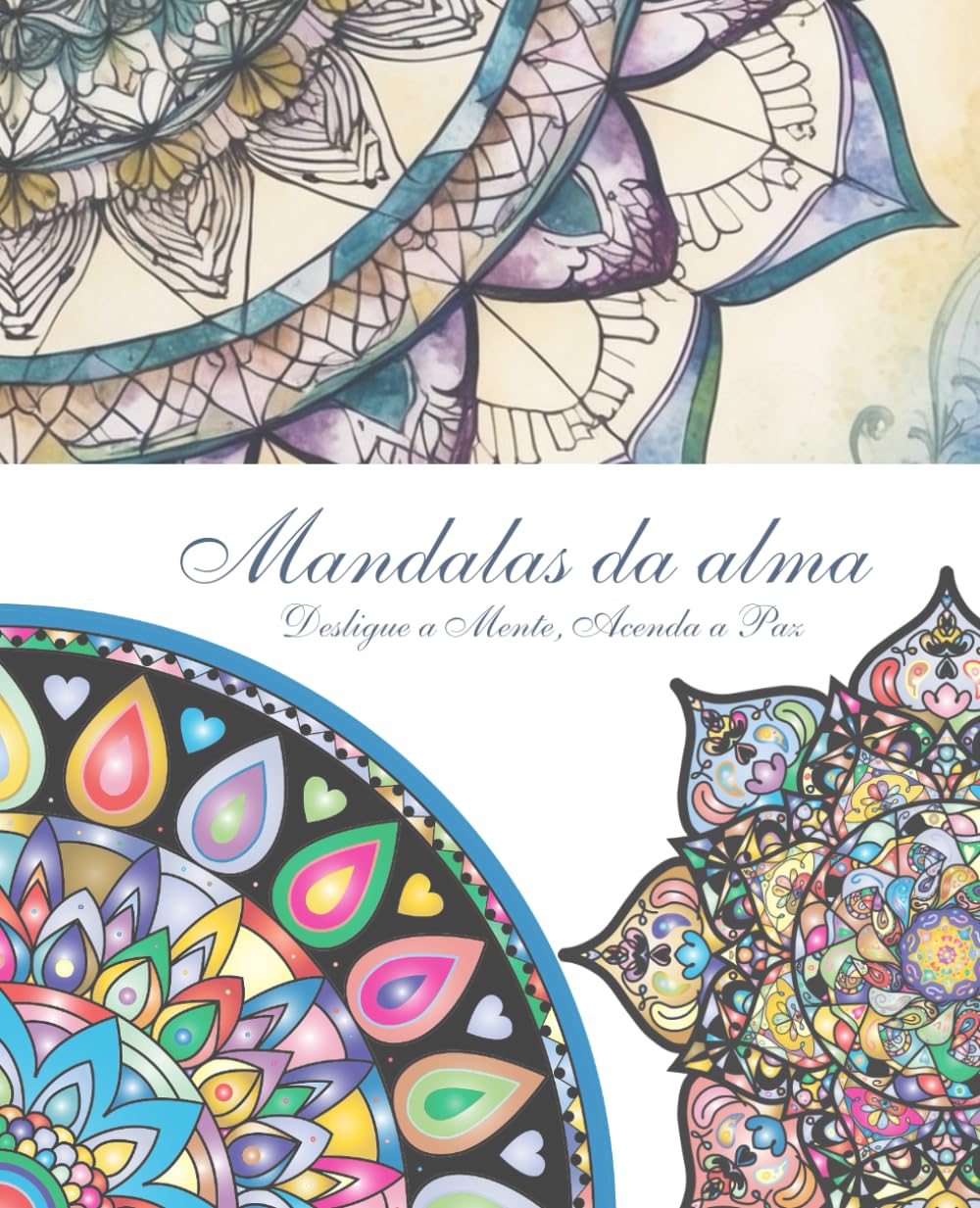 Mandalas da alma: Desligue a mente, acenda a paz (Portuguese Edition) baixar livro de graça
