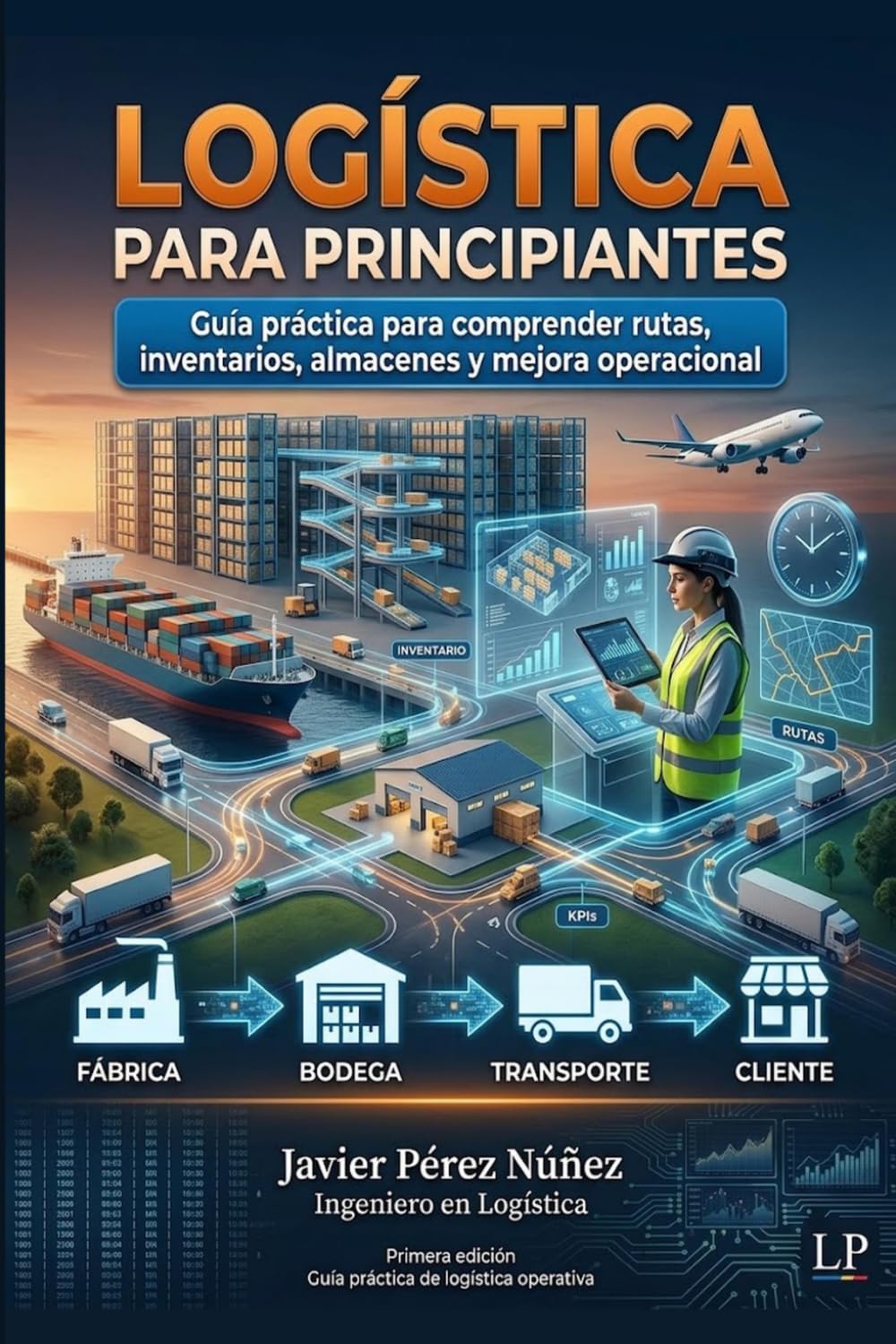 Logística para Principiantes: Guía Práctica para Comprender Rutas, Inventarios, Almacenes y Mejora Operacional (Spanish Edition) baixar o livro de graça