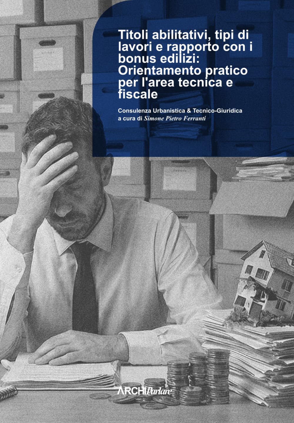 Titoli abilitativi, tipi di lavori e rapporto con i bonus edilizi: Orientamento pratico per l'area tecnica e fiscale (Consulenza Urbanistica & Tecnico-Giuridica) (Italian Edition) baixar o livro de graça