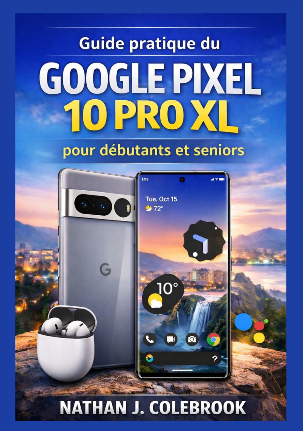 capítulo por capítulo baixar Guide pratique du Google Pixel 10 Pro XL pour débutants et seniors: Comprendre les fonctionnalités, les paramètres, les outils de l'appareil photo et... en conditions réelles (French Edition)
