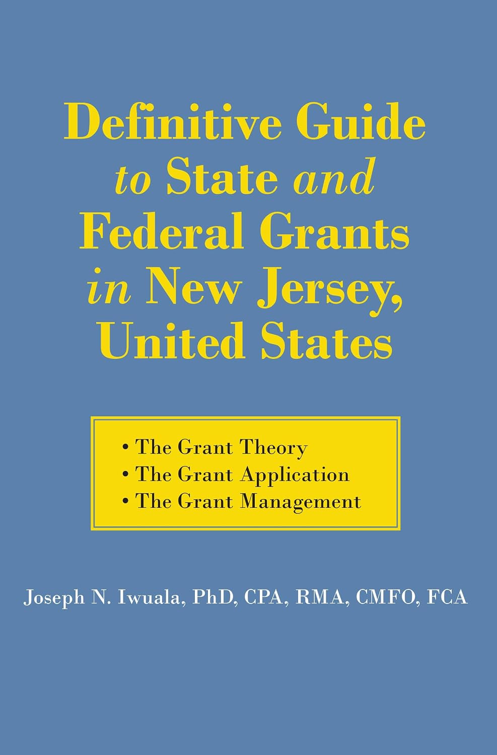 Definitive Guide to State and Federal Grants in New Jersey, United States: The Grants Theory - Application - Management (English Edition)