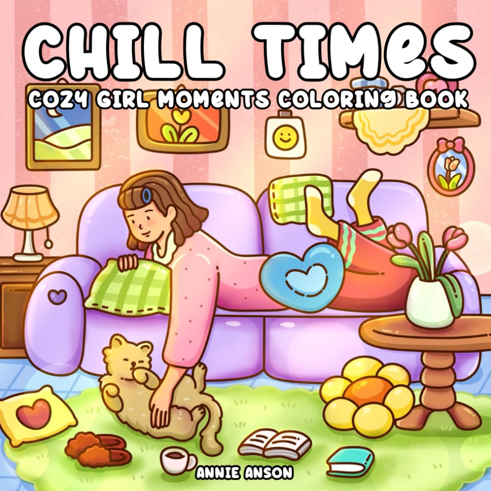 ler totalmente Chill Times, Cozy & Comfy Girl Moments Coloring Book For Adults & Teens: Featuring After Working Relaxation Hours Illustrations, Girly Unwind Days