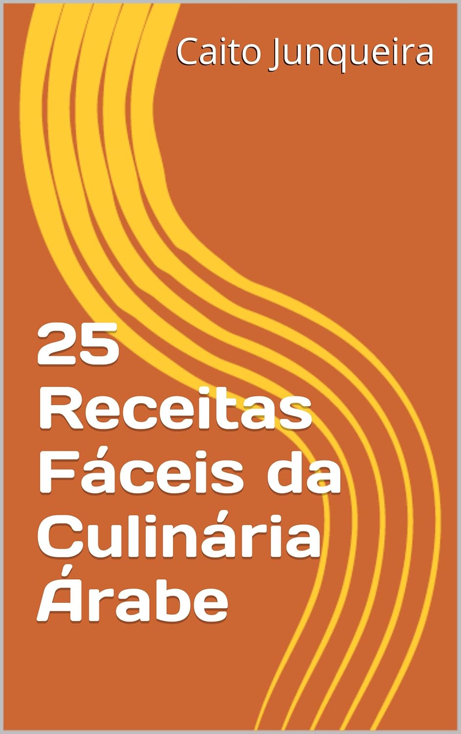 25 Receitas Fáceis da Culinária Árabe (Banquete Fácil Livro 5) baixar livro de graça