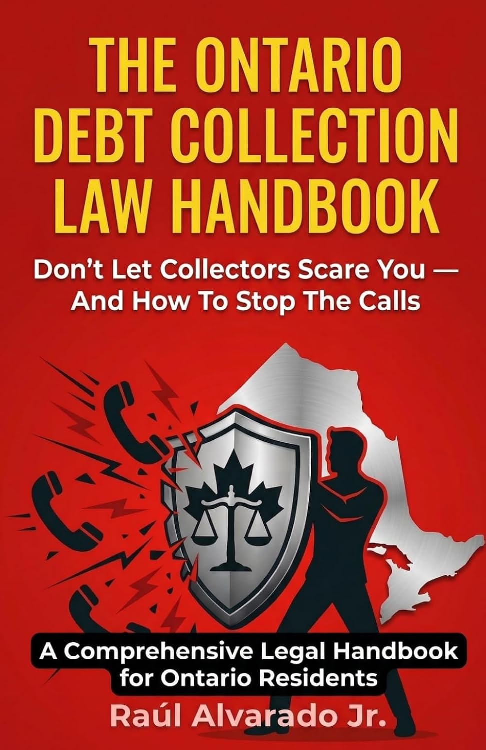 ler totalmente The Ontario Debt Collection Law Handbook: Don’t Let Collectors Scare You — And How to Stop the Calls