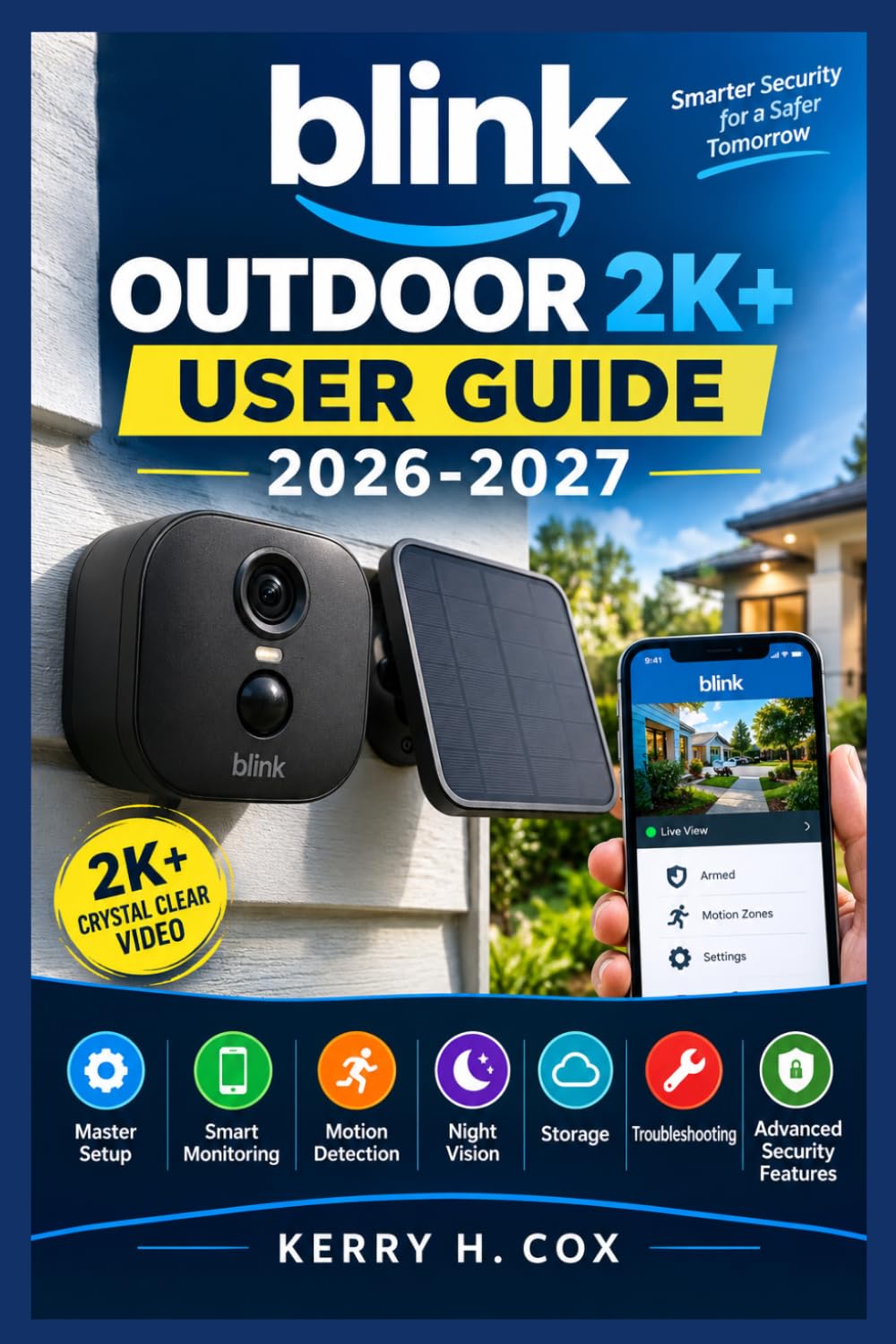Blink Outdoor 2K+ User Guide 2026: Master Setup, Smart Monitoring, Motion Detection, Night Vision, Storage, Troubleshooting, and Advanced Security Features baixar livro de graça