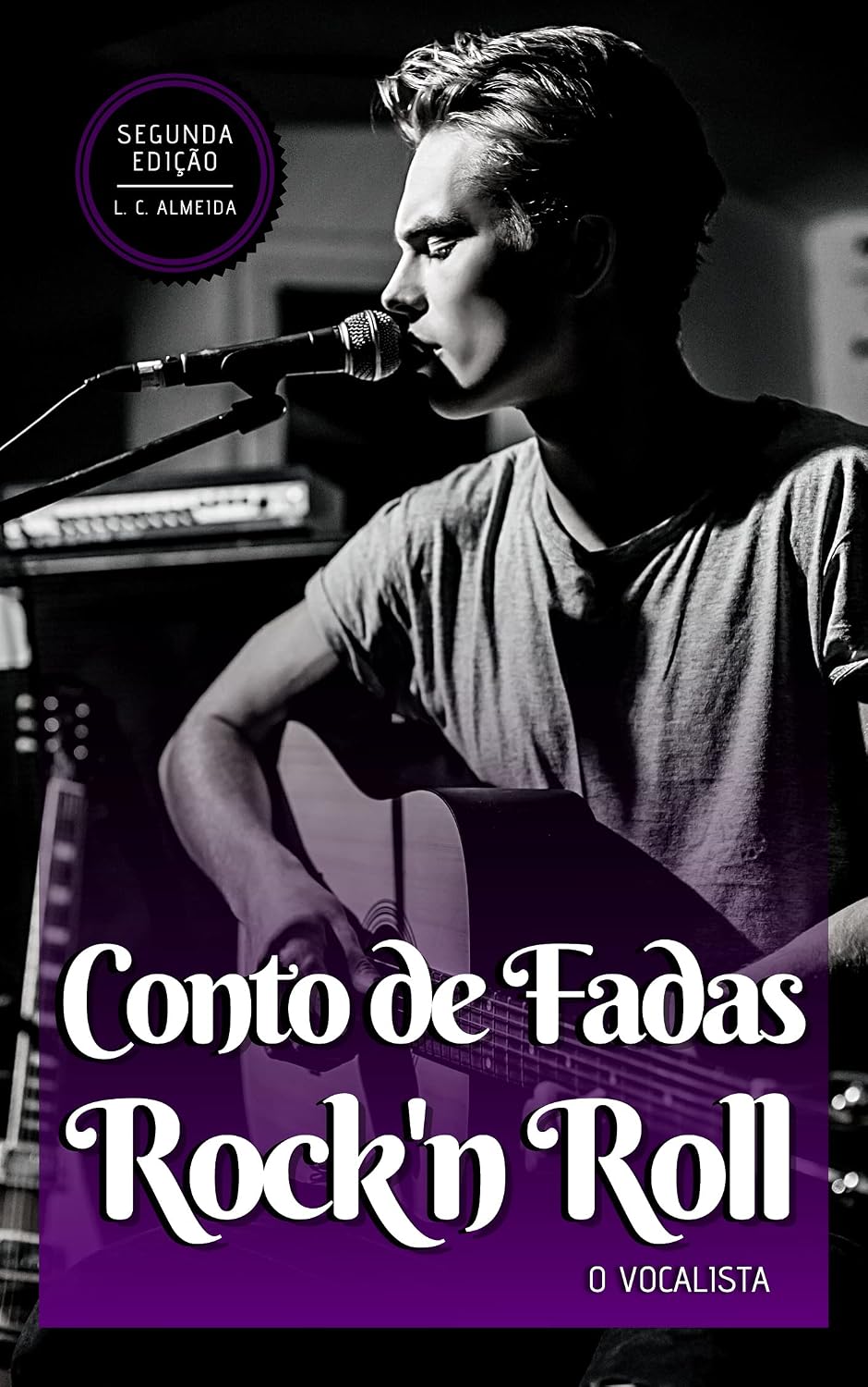 Conto de Fadas Rock'n Roll: O vocalista (Black Road Livro 1)