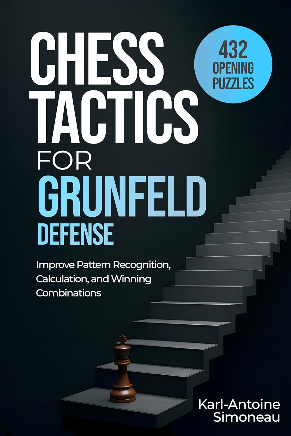 Grunfeld Defense Tactics: 432 Opening Puzzles to Improve Pattern Recognition, Calculation, and Winning Combinations (Chess Opening Tactics) (English Edition) baixar livro de graça