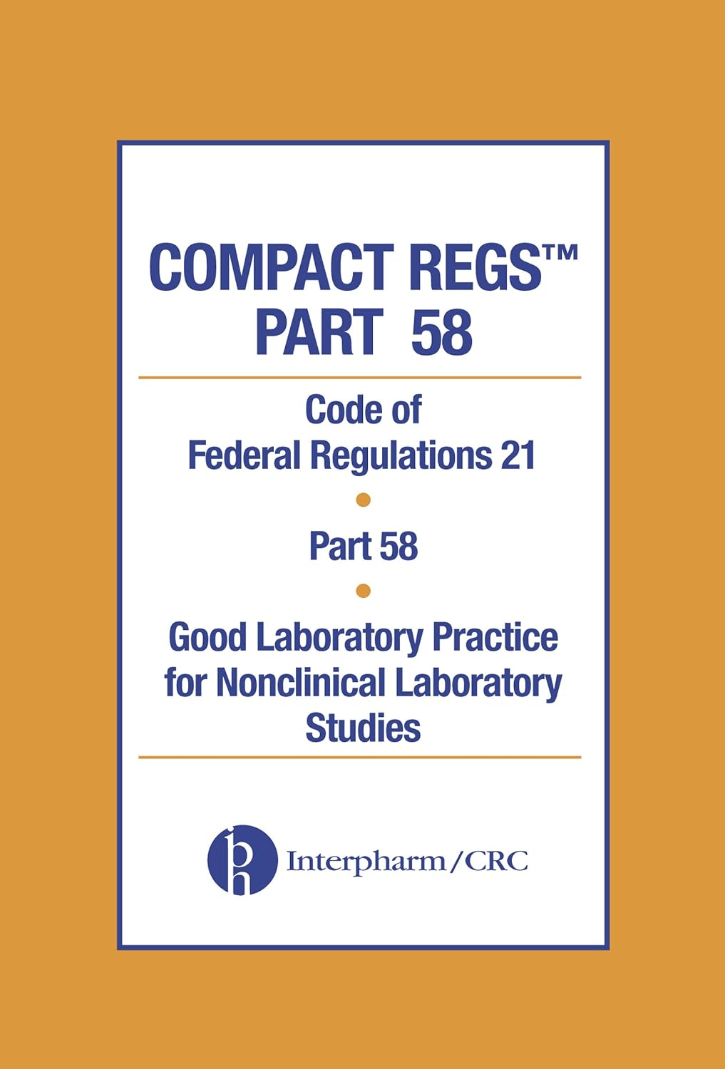 Compact Regs Part 58: CFR 21 Part 58 Good Laboratory Practice for Non-clinical Laboratory Studies 10 Pack, Second Edition (English Edition) baixar livro de graça
