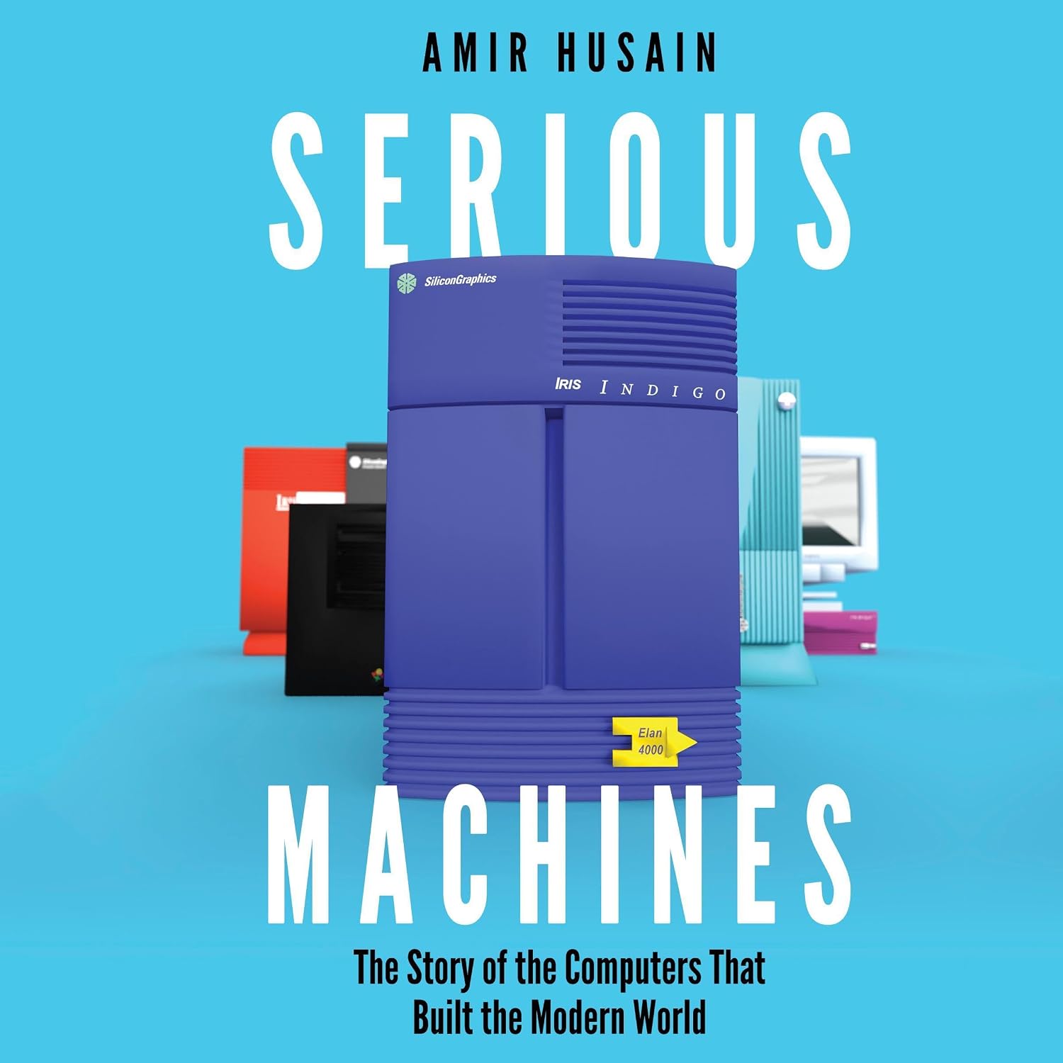Serious Machines: The Story of the Computers That Built the Modern World baixar o livro de graça