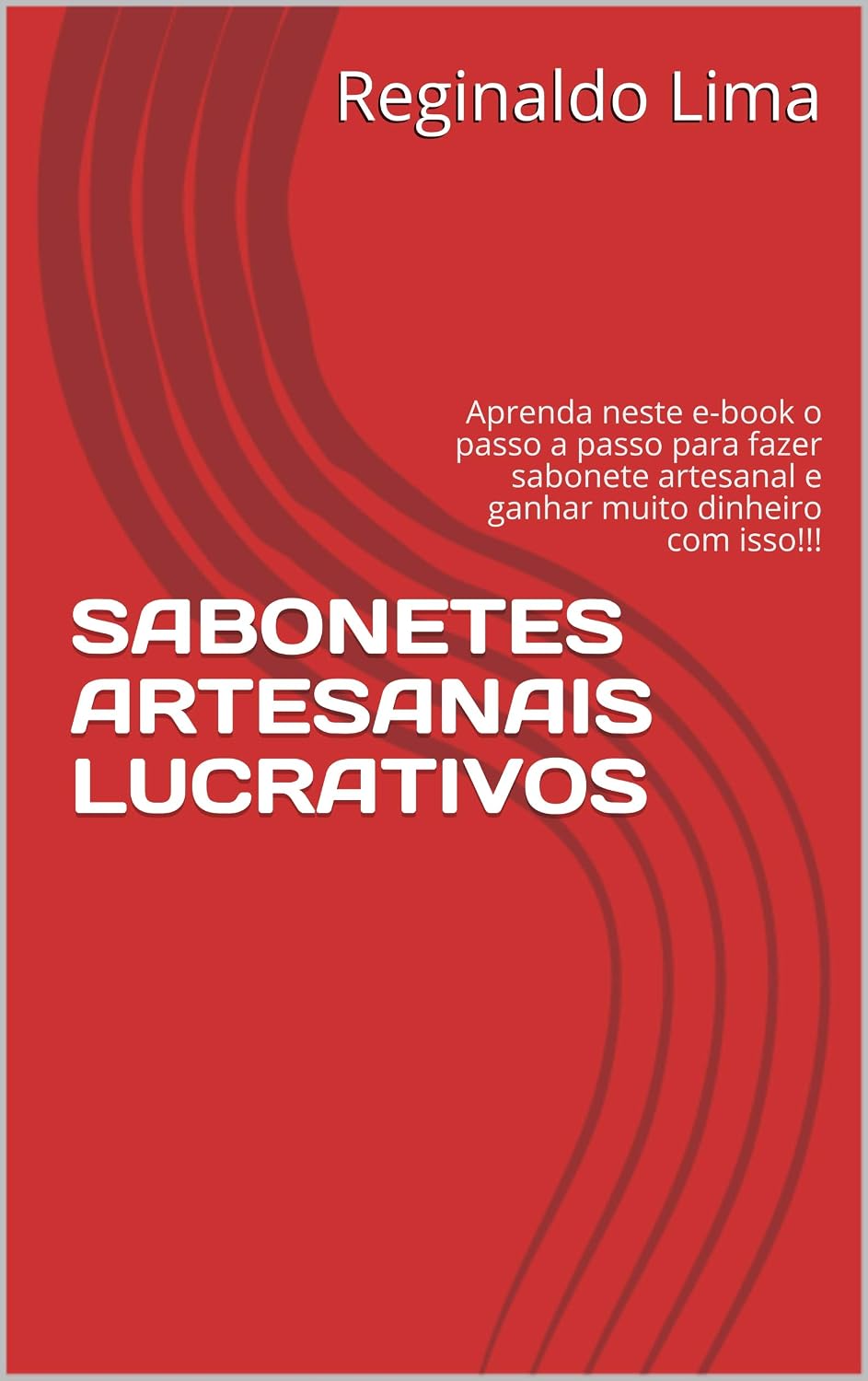 capítulo por capítulo baixar SABONETES ARTESANAIS LUCRATIVOS: Aprenda neste e-book o passo a passo para fazer sabonete artesanal e ganhar muito dinheiro com isso!!!