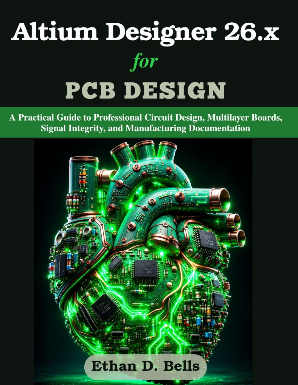 ler totalmente Altium Designer 26.x for PCB Design: A Practical Guide to Professional Circuit Design, Multilayer Boards, Signal Integrity, and Manufacturing Documentation