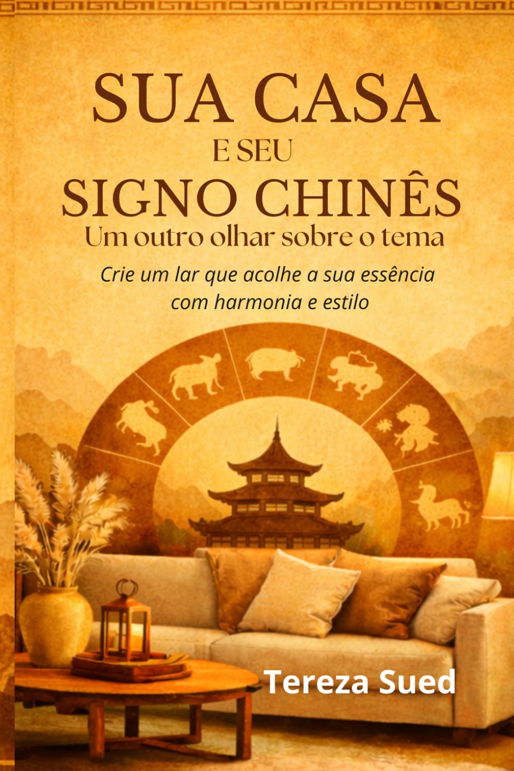 Sua Casa e Seu Signo Chinês - Um outro olhar sobre o tema: Crie um lar que acolhe a sua essência com harmonia e estilo, Casa, Decoração, Design de... x 22,86 cm, 155 páginas (Portuguese Edition) baixar o livro de graça