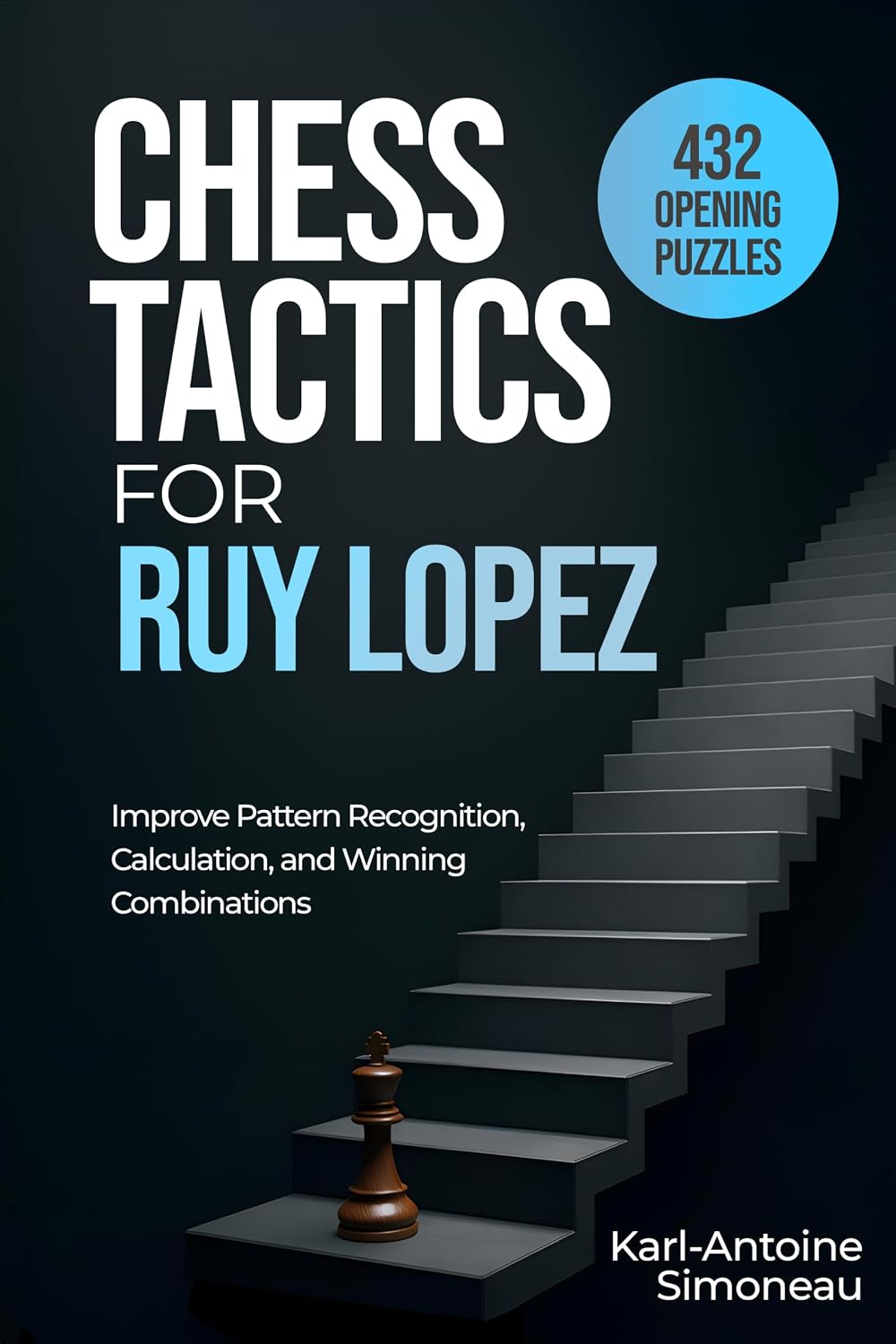 ler totalmente Ruy Lopez Tactics: 432 Opening Puzzles to Improve Pattern Recognition, Calculation, and Winning Combinations (Chess Opening Tactics) (English Edition)