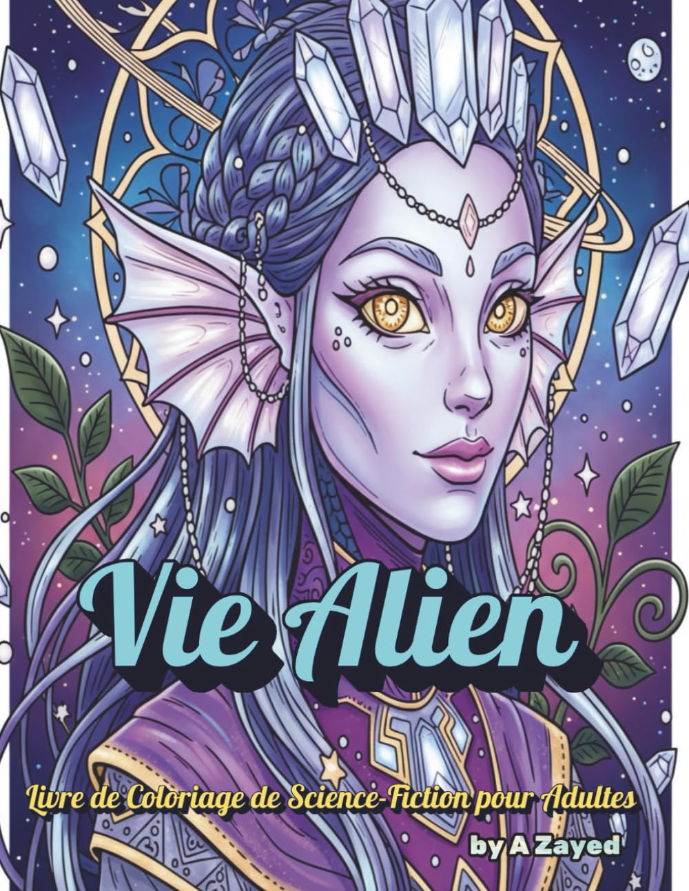 Vie Alien: Livre de Coloriage de Science-Fiction pour Adultes: Aliens, Humains et la Coexistence dans des Univers Cachés (French Edition) baixar o livro de graça