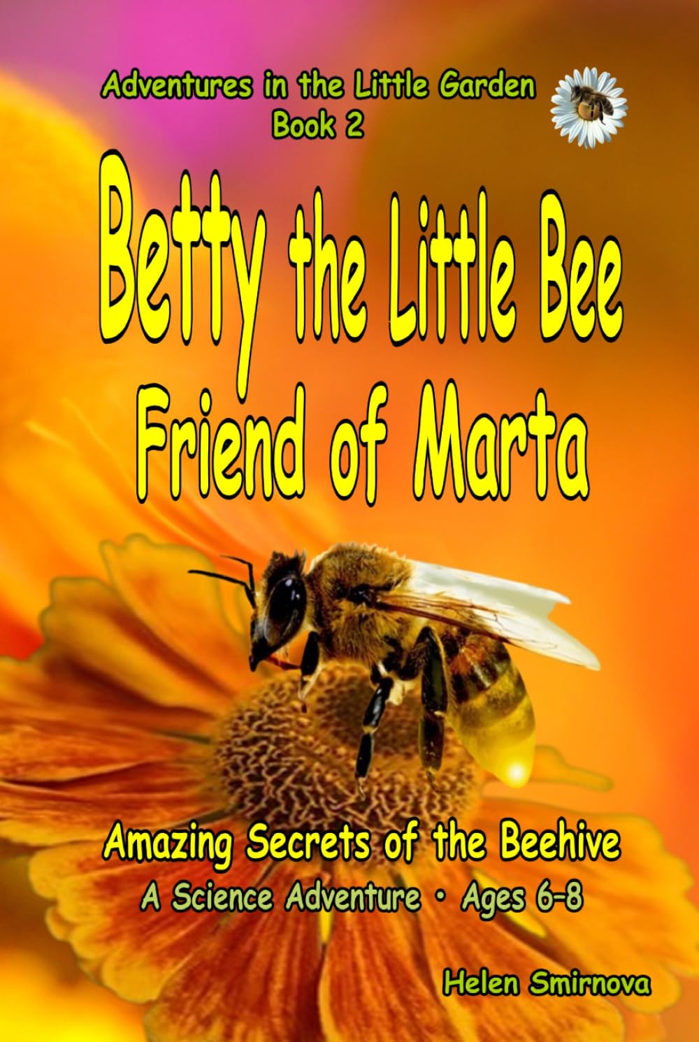 capítulo por capítulo baixar Betty the Little Bee Friend of Marta: Amazing Secrets of the Beehive: A fun and educational story for children ages 6–8. (Adventures in the Little Garden)