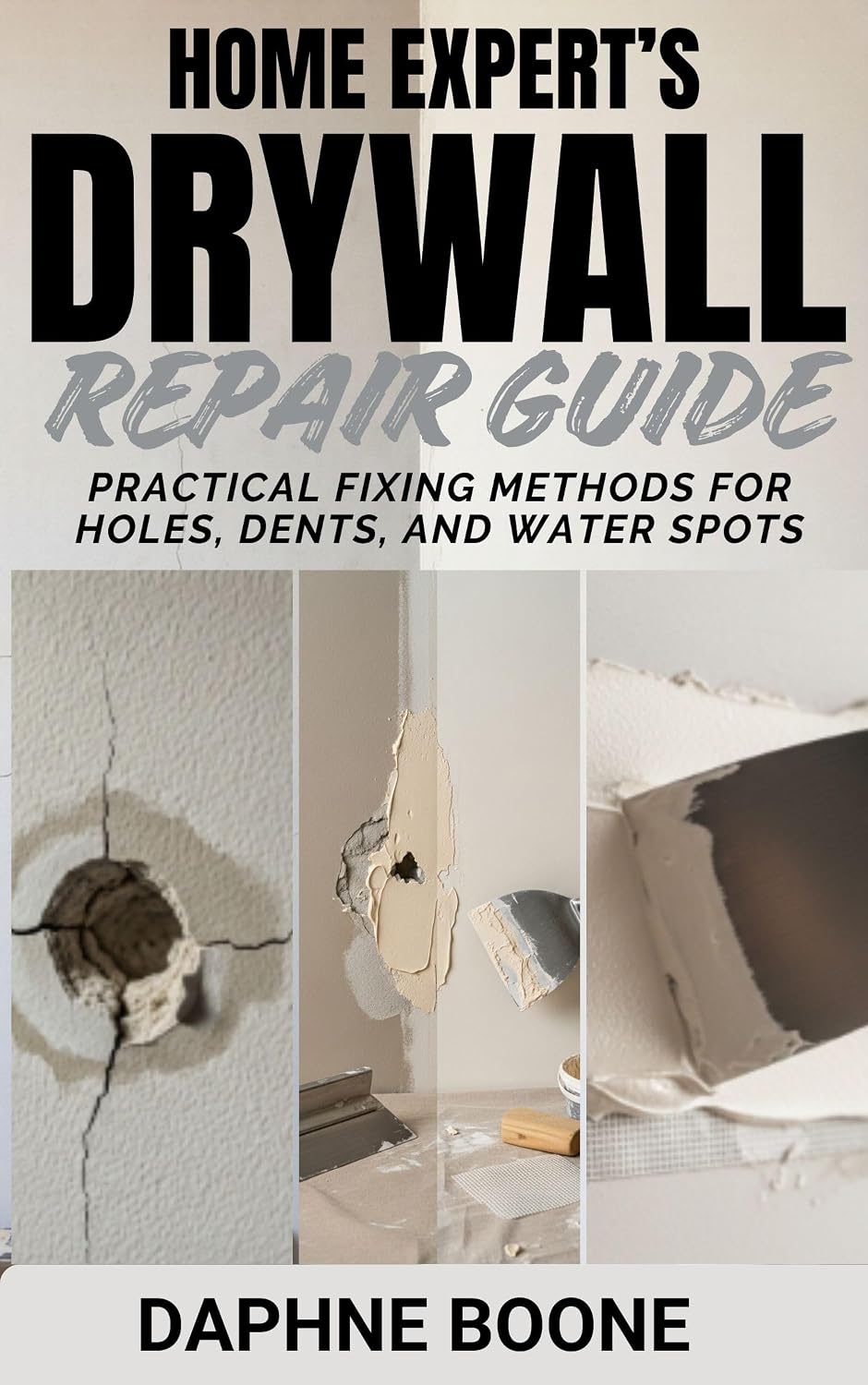 ler totalmente Home Expert’s Drywall Repair Guide: Practical Fixing Methods for Holes, Dents, and Water Spots (English Edition)