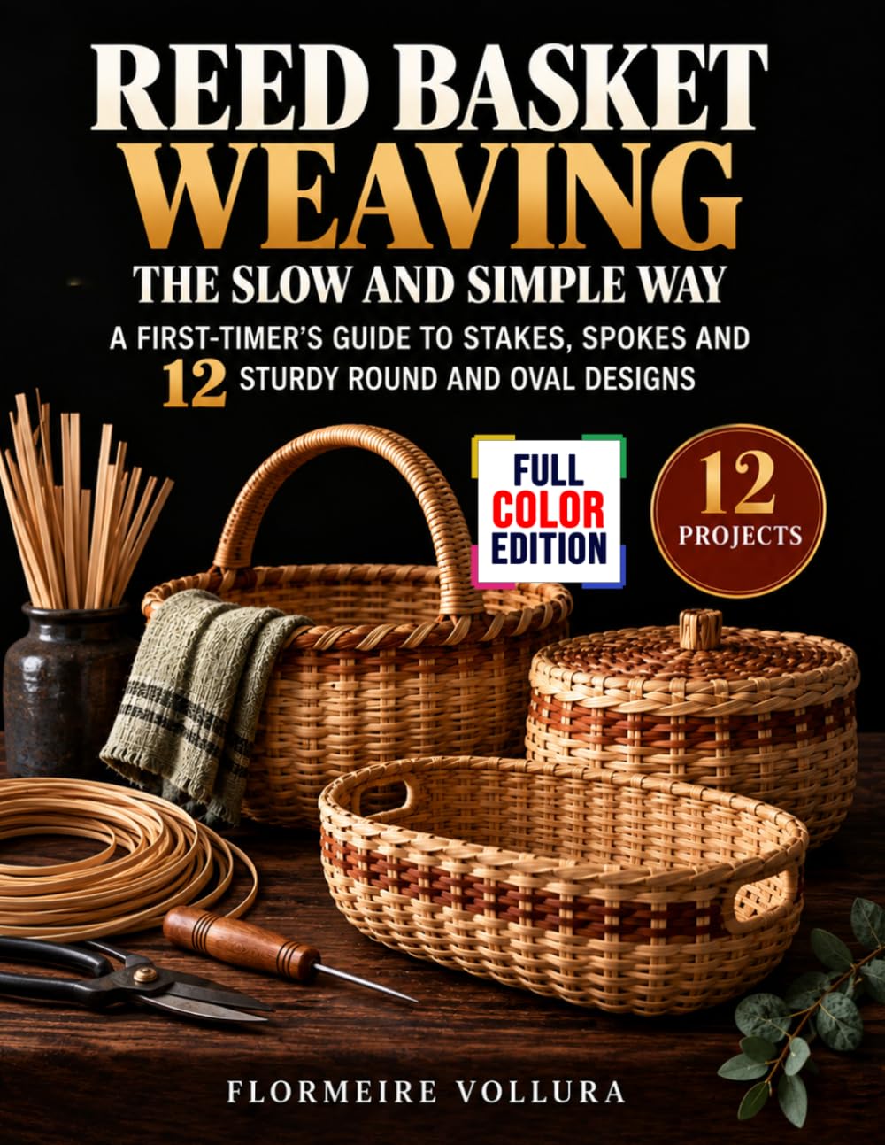 ler totalmente Reed Basket Weaving the Slow and Simple Way: A First-Timer's Guide to Stakes, Spokes and 12 Sturdy Round and Oval Designs
