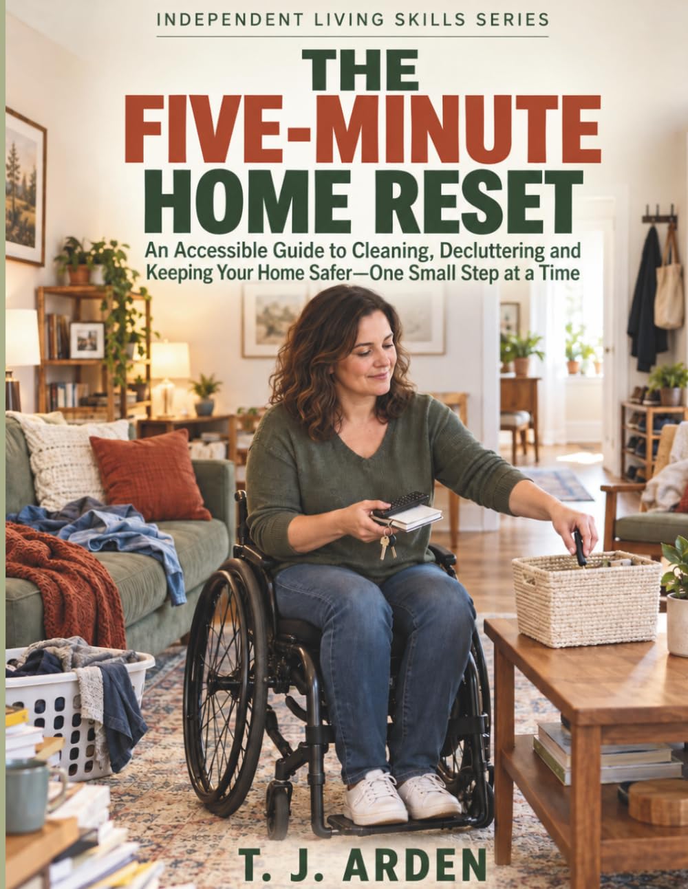 ler totalmente The Five-Minute Home Reset: An Accessible Guide to Cleaning, Decluttering and Keeping Your Home Safer—One Small Step at a Time (THE EVERYDAY LIVING SKILLS SERIES)