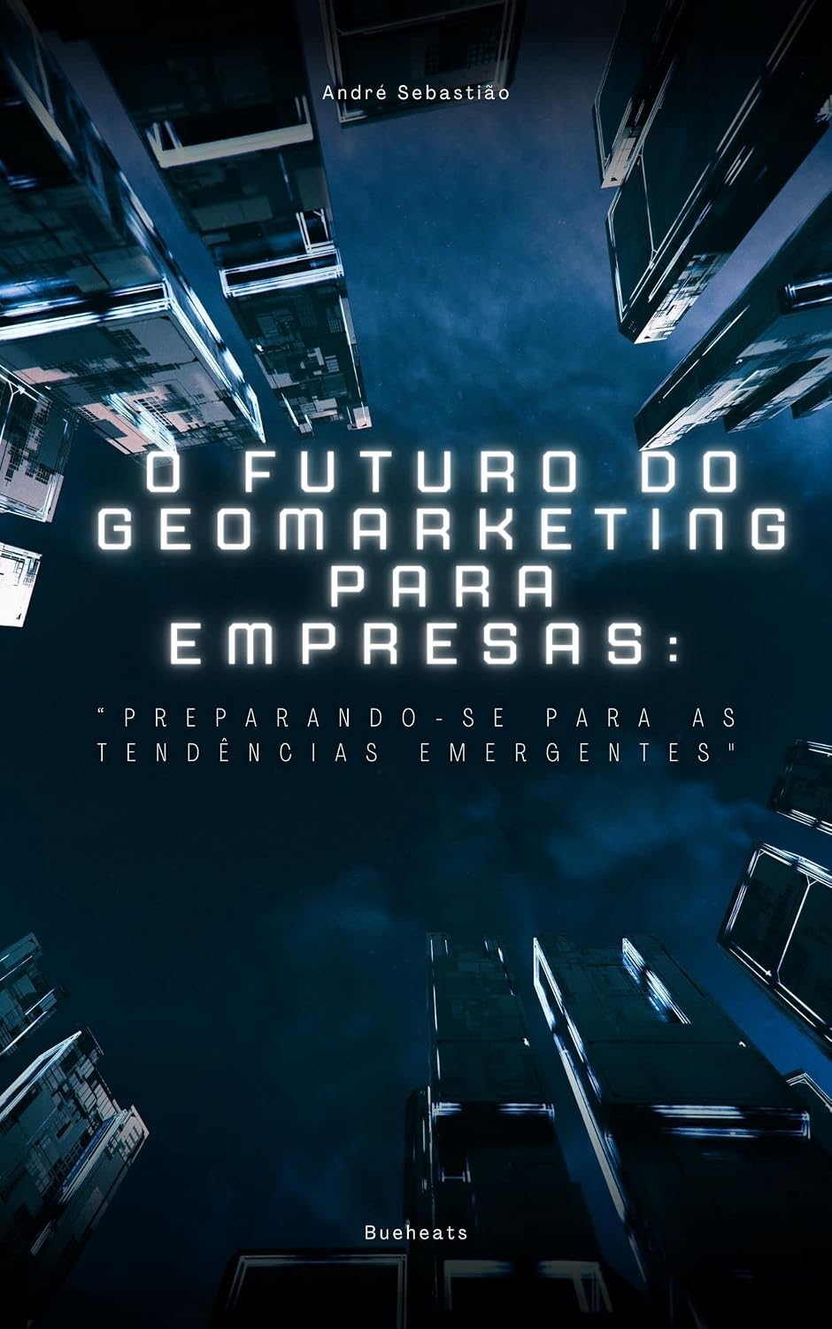O futuro do Geomarketing para empresas:: “Preparando-se para as tendências emergentes", baixar livro de graça