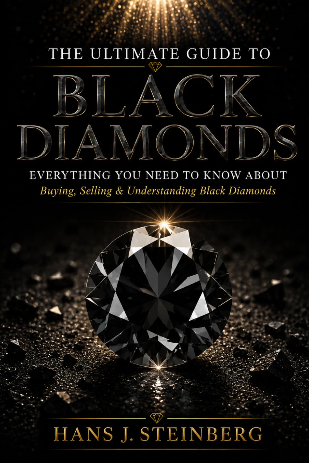 The Ultimate Guide to Black Diamonds: A Comprehensive Exploration of Natural Black Diamonds, Carbonados, Their Science, History, Mysteries,... Potential. (The Ultimate Guide to Gemstones) baixar livro de graça