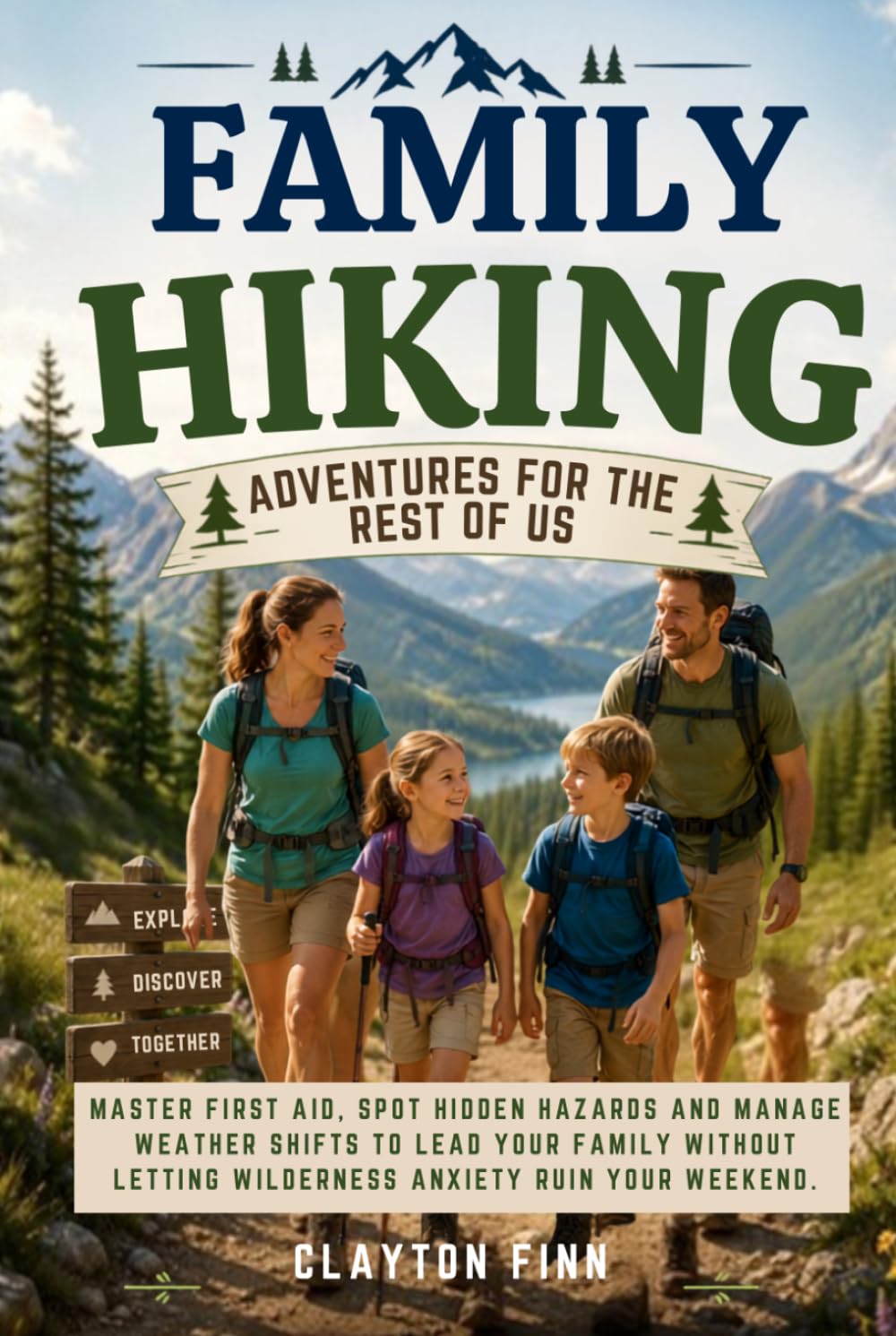 Family Hiking Adventures for the Rest of Us: Master first aid, spot hidden hazards and manage weather shifts to lead your family without letting wilderness anxiety ruin your weekend. baixar o livro de graça