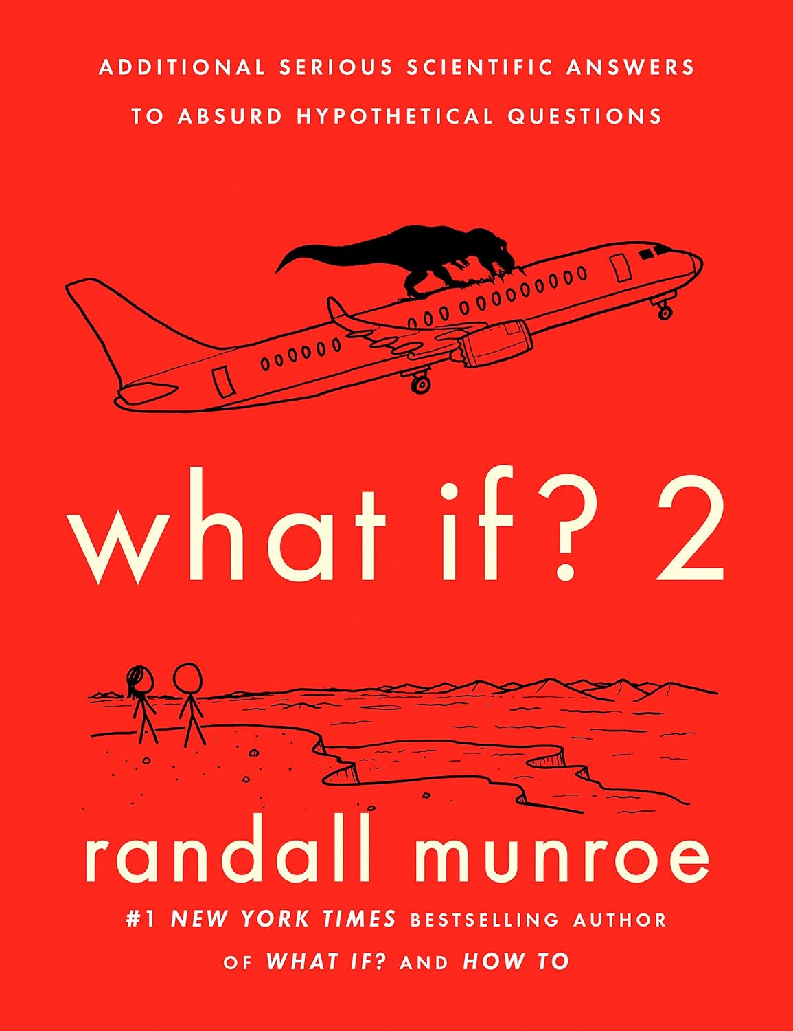 What If? 2: Additional Serious Scientific Answers to Absurd Hypothetical Questions (English Edition)
