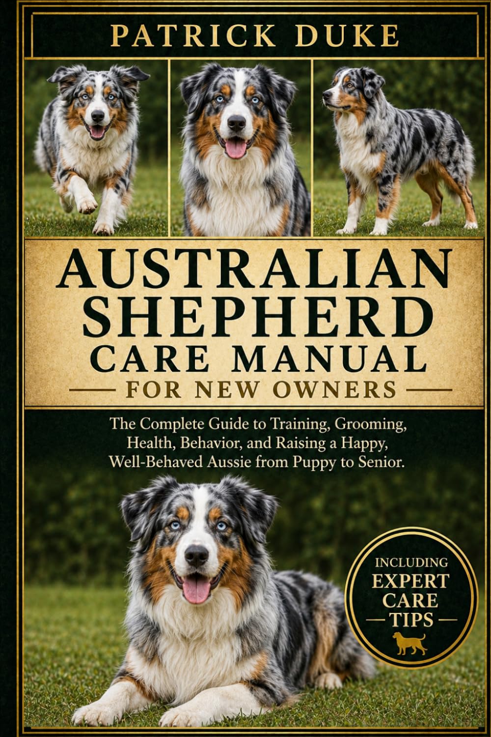capítulo por capítulo baixar Australian Shepherd Care Manual: The Complete Guide to Training, Grooming, Health, Behavior, and Raising a Happy, Well-Behaved Aussie from Puppy to Senior.