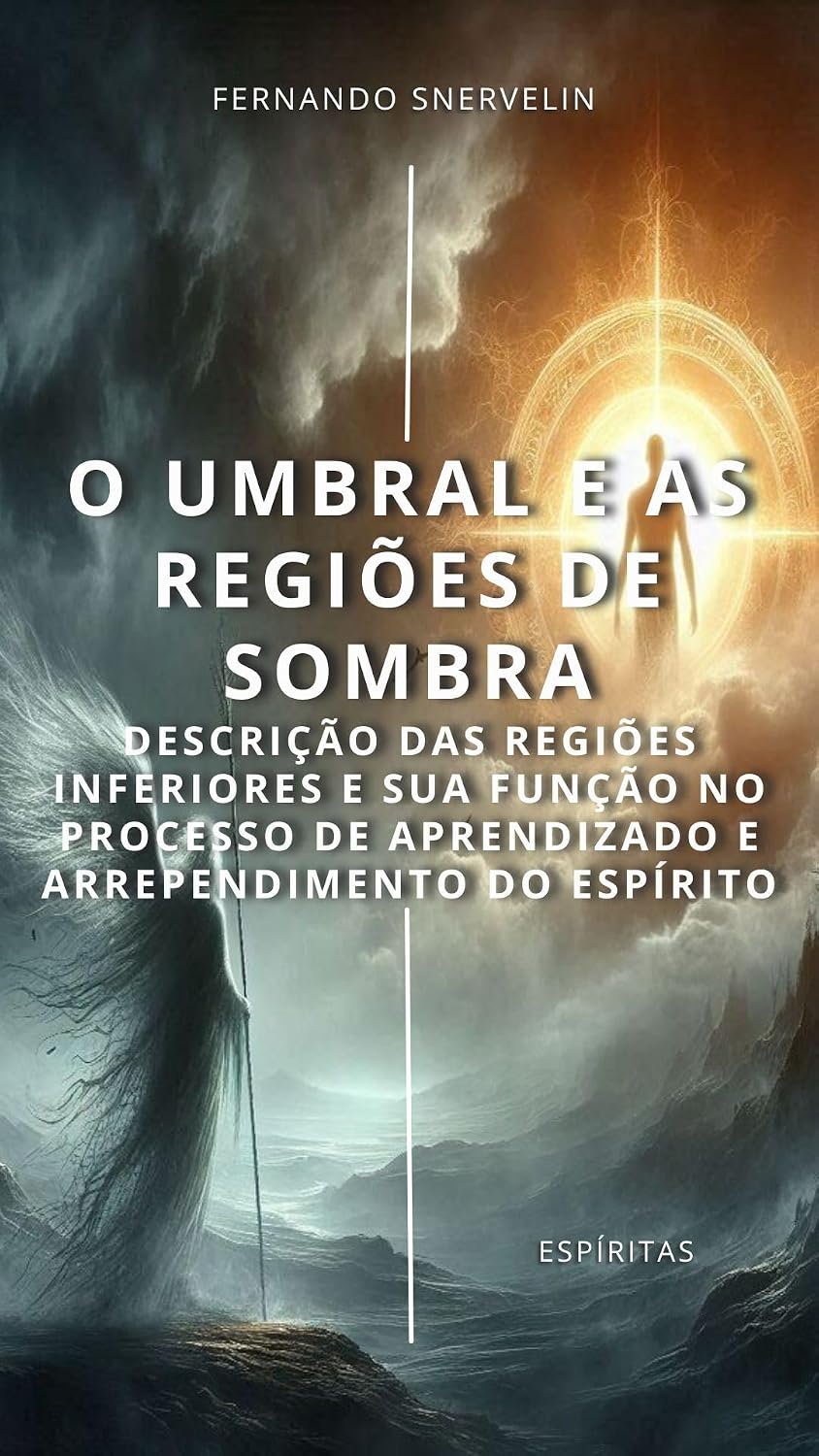 capítulo por capítulo baixar O UMBRAL E AS REGIÕES DE SOMBRA: DESCRIÇÃO DAS REGIÕES INFERIORES E SUA FUNÇÃO NO PROCESSO DE APRENDIZADO E ARREPENDIMENTO DO ESPÍRITO (ESPÍRITA: CAMINHOS DA ALMA Livro 12)