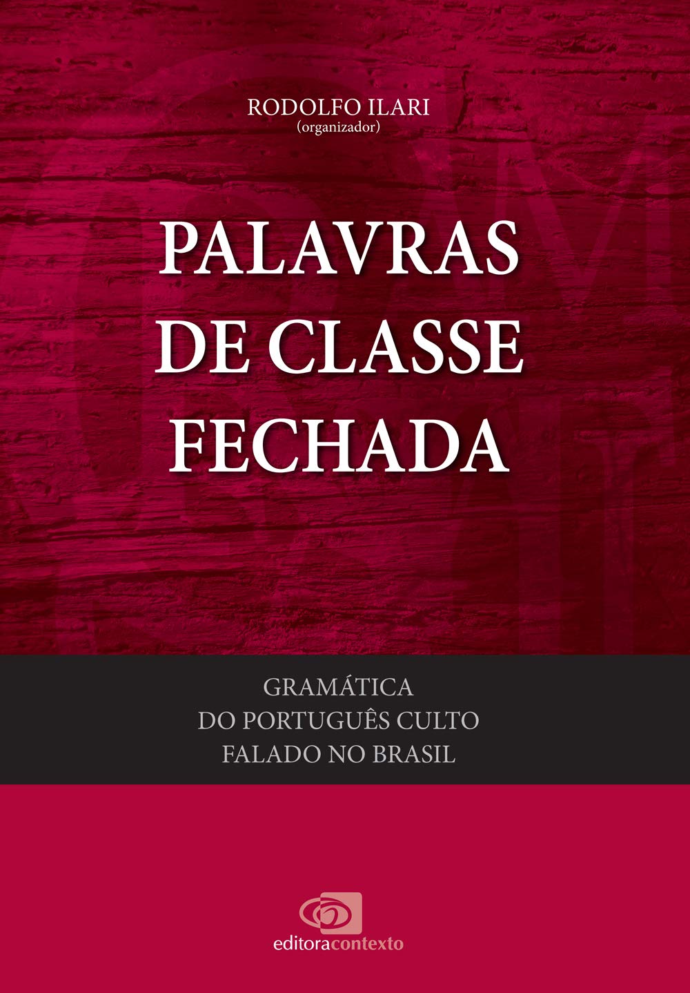 Gramática do português culto falado no Brasil - Vol. IV - palavras de classe fechada