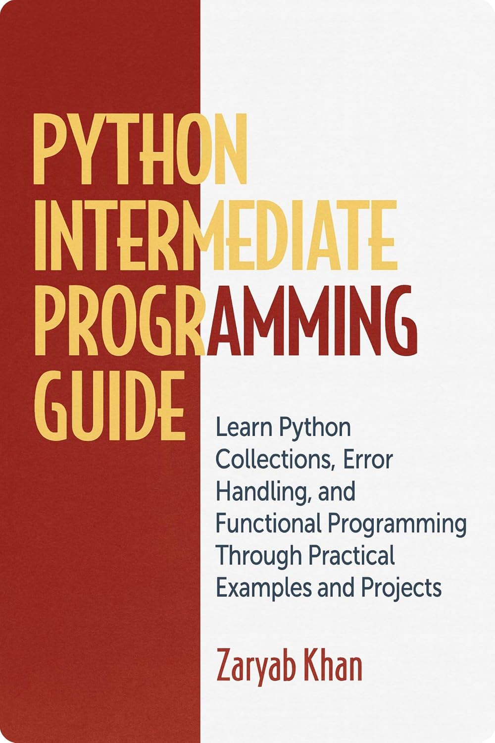 Python Intermediate Programming Guide: Learn Python Collections, Error Handling, and Functional Programming Through Practical Examples and Projects (Python Mastery Series Book 2) (English Edition) baixar livro de graça