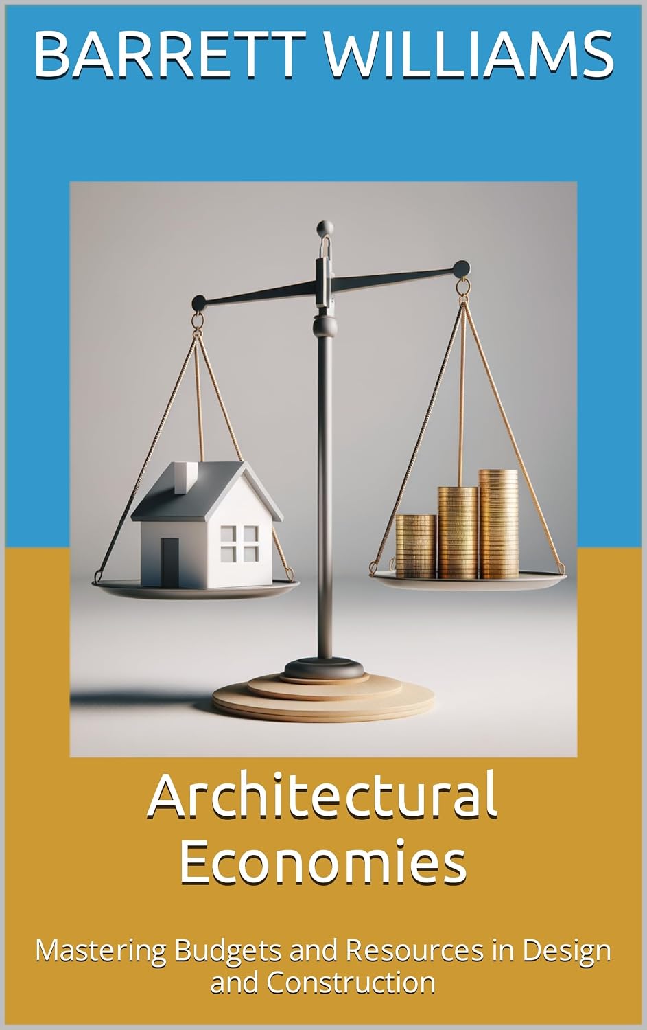 Architectural Economies: Mastering Budgets and Resources in Design and Construction (Blueprints of Progress: Mastering Project Planning in Architecture) (English Edition) baixar o livro de graça