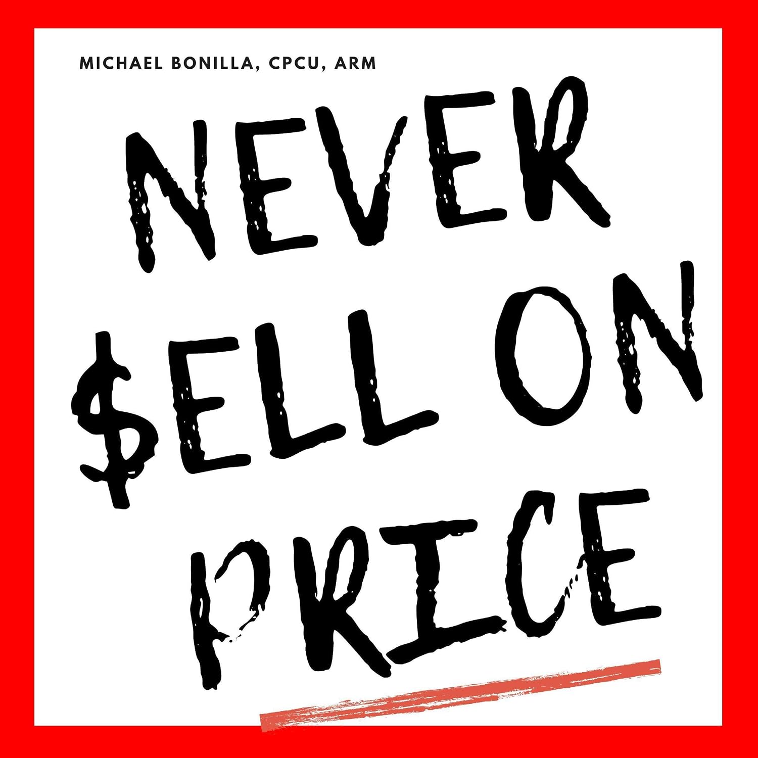 capítulo por capítulo baixar Never Sell on Price: An Insurance Agent Guidebook to Developing a Consultative Sales Process for Auto and Home Insurance
