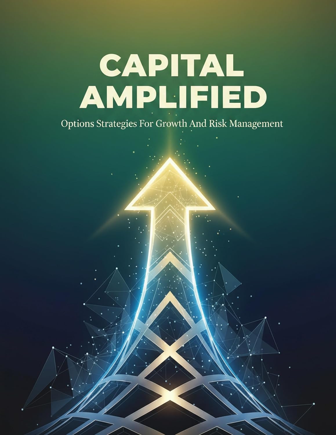 ler totalmente Capital Amplified: Options Strategies For Growth And Risk Management (English Edition)